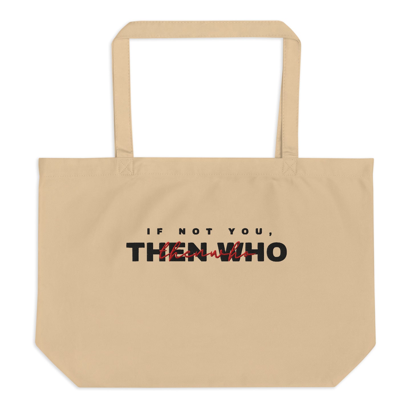 Beige tote bag with text 'IF NOT YOU, THEN WHO' on a white background