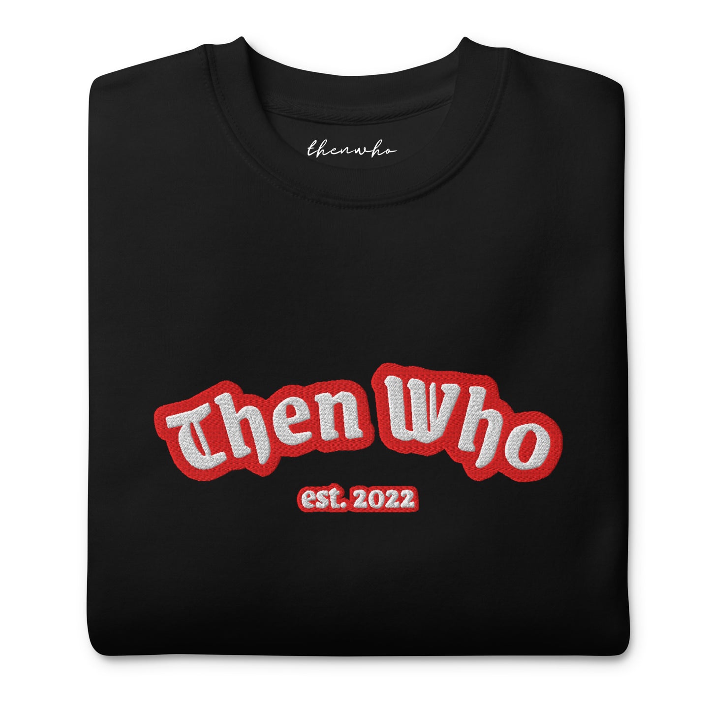 Black sweatshirt with 'Then Who est. 2022' text in red and white on a white background