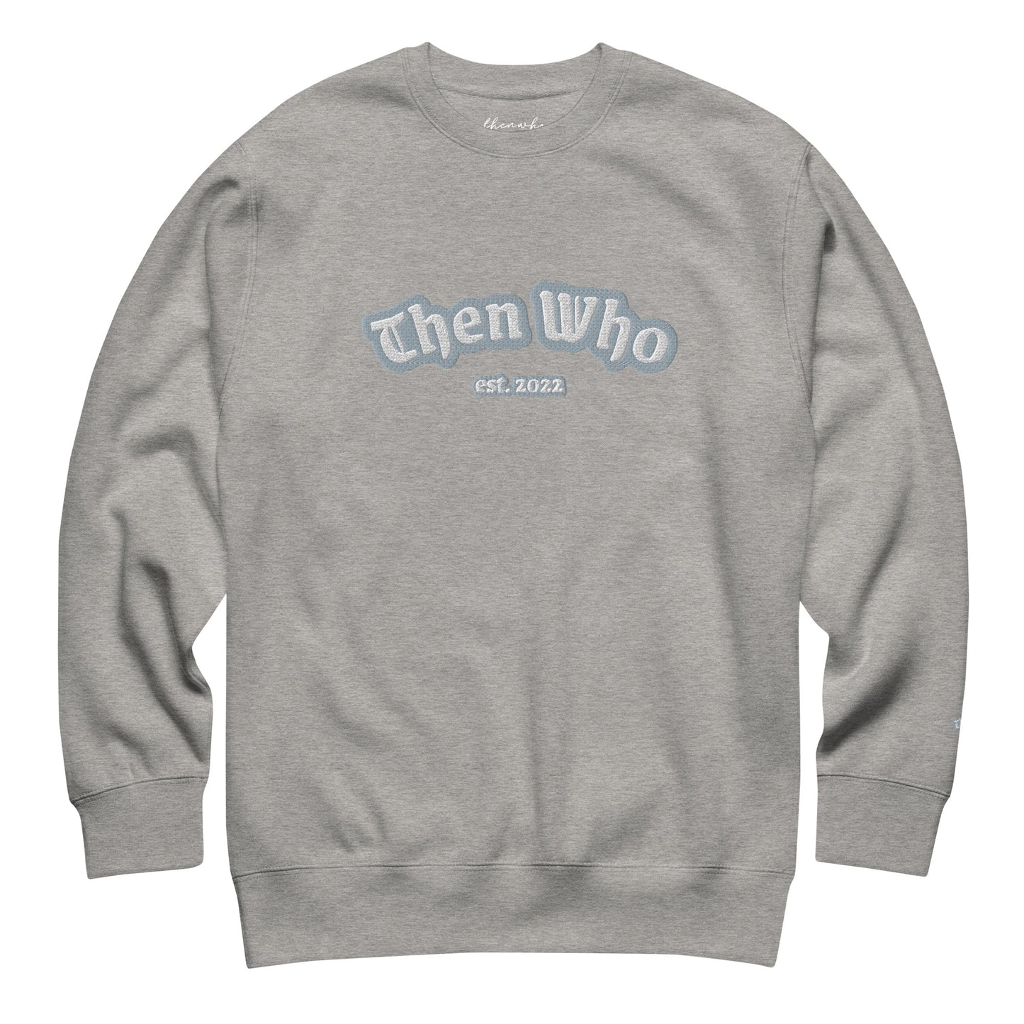 Gray sweatshirt with 'Then Who est. 2022' text on a white background