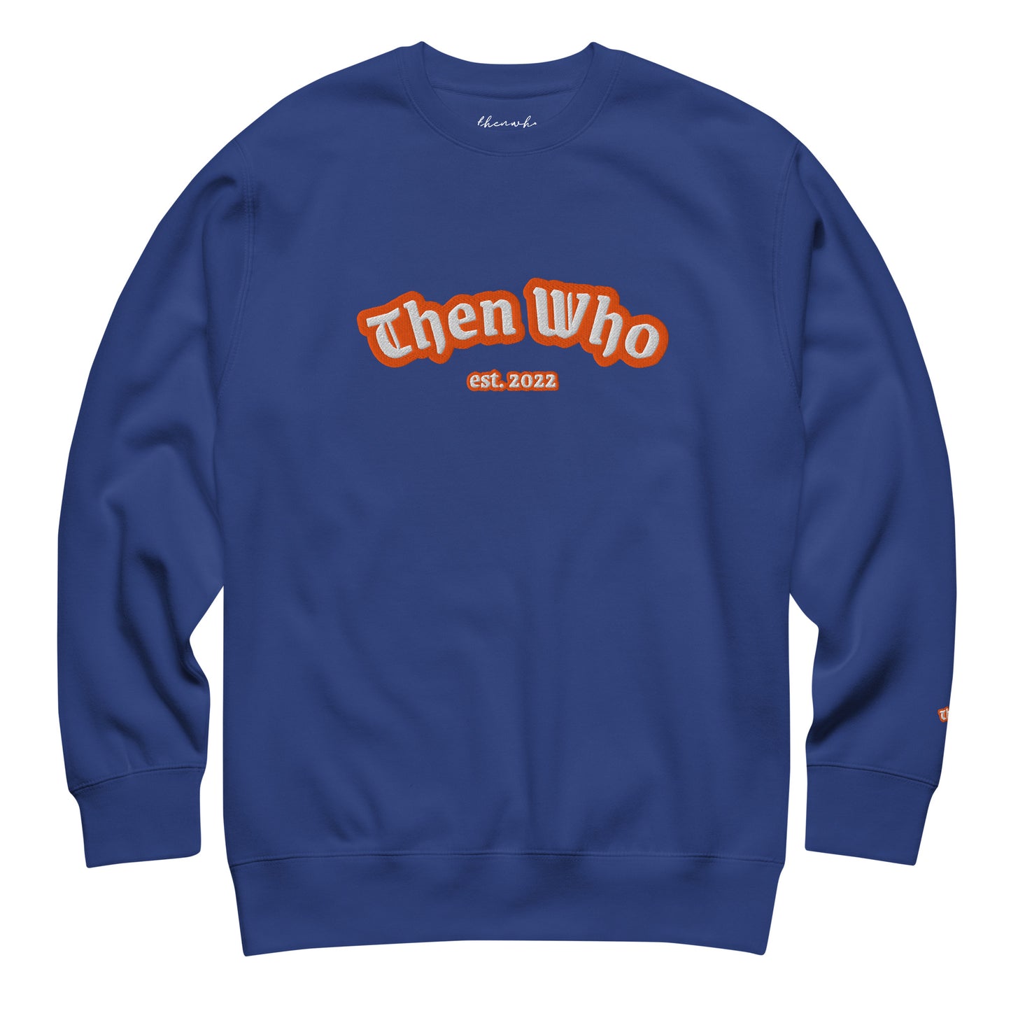 Blue sweatshirt with 'Then Who est. 2022' text in orange on a white background
