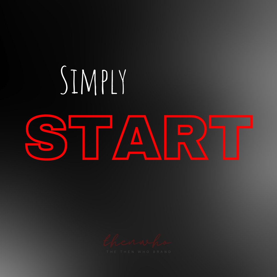 Mindful Motivation: Simply Start - The Then Who Brand Shop