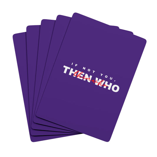 If Not You Then Who motivational playing cards purple deck 