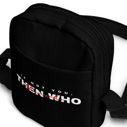 Black bag with text 'IF NOT YOU, THEN WHO' on a white background