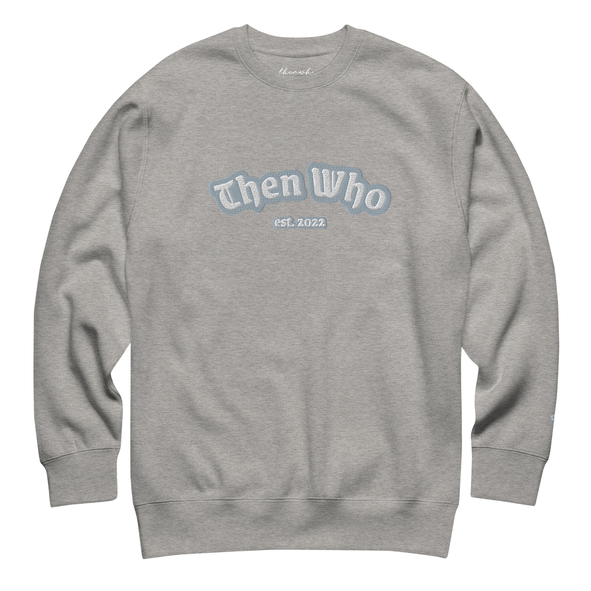 Gray sweatshirt with 'Then Who est. 2022' text on a white background